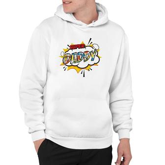 Mens Super Daddy Comic Style Family Gift For Your Dad Hoodie | Mazezy