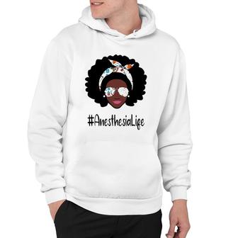 Messy Bun Anesthesia Life Nurse Gift Black History Month Hoodie | Mazezy