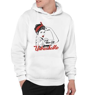 Mom Life Unbreakable Mother Of All Things Strong Women Hoodie | Mazezy