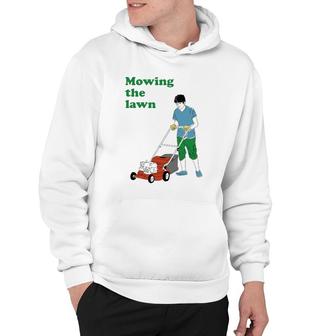 Mowing The Lawn Men Women Gift Hoodie | Mazezy