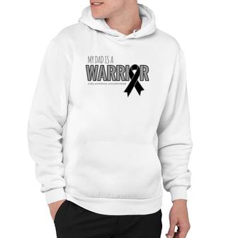 My Dad Is A Warrior Melanoma Cancer Awareness Shirt Hoodie - Thegiftio