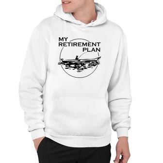 My Retirement Plan Fishing Lovers Gift To Fishers Retired Hoodie | Mazezy