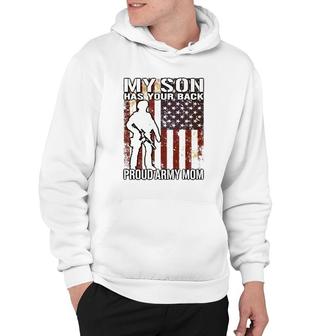 My Son Has Your Back - Proud Army Mom Military Mother Gift Hoodie | Mazezy