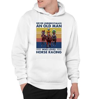 Never Underestimate An Old Man Who Loves Horse Racing Hoodie - Thegiftio UK