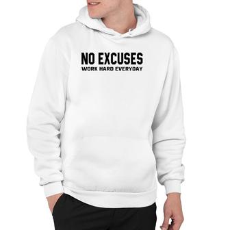 No Excuses Work Hard Everyday Funny Motivational Gym Workout  Hoodie