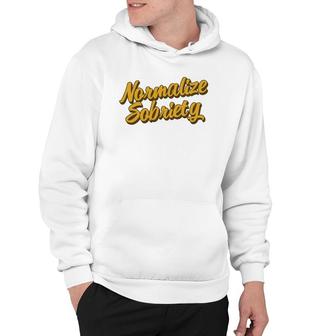 Normalize Sobriety Recovery Living Recovering Addict Sober Hoodie | Mazezy