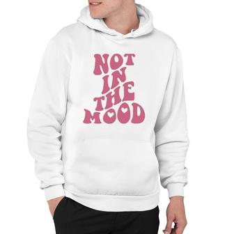 Not In The Mood Aesthetic Words On Back Trendy Hoodie | Mazezy