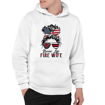 Nurse Life Fire Wife Firefighter's Wife Messy Bun Hair Hoodie | Mazezy
