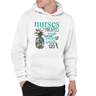 Nurses Are Like Pineapples Funny Nursing Gift Rn Lpn Hoodie | Mazezy