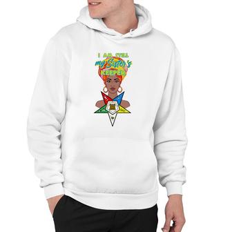 Oes Im Still My Sisters Keeper Order Of The Eastern Star Hoodie | Mazezy