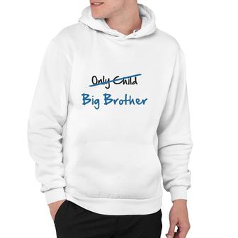 Only Child To Big Brother Best Gift Idea Hoodie - Thegiftio UK
