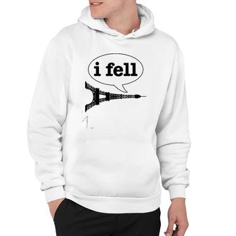 Paris I Fell Tower Eiffel Funny France Souvenir French Gift Hoodie | Mazezy