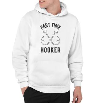 Part Time Hooker Funny Outdoor Fishing Hoodie | Mazezy