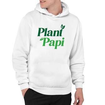Plant Papi Dad Father's Day Plants Lover Hoodie | Mazezy