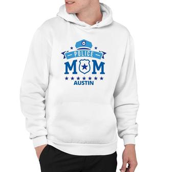 Police Mom Austin Texas Gift For Mother Hoodie | Mazezy