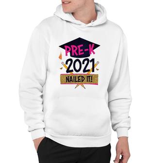 Pre K Nailed It 2021 Pre-K Squad Grad Graduation Boys Girls Hoodie | Mazezy