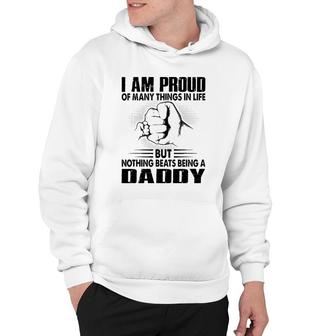 Proud Of Many Things In Life But Nothing Beats Being A Dad Hoodie | Mazezy