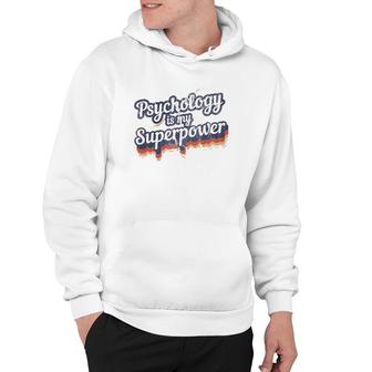 Psychology Is My Superpower Psychology Teacher Hoodie | Mazezy