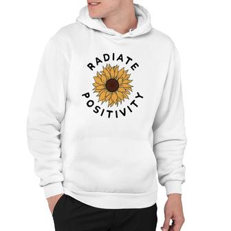 Radiate Positivity Sunflower Positive Message Human Kindness Hoodie | Mazezy