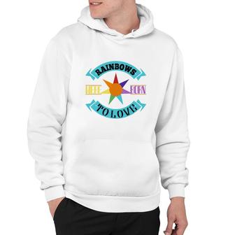 Rainbows Were Born To Love Hoodie | Mazezy