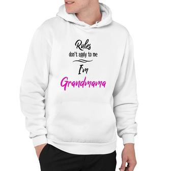 Rules Don't Apply To Me I'm Grandmama Grandmother Hoodie | Mazezy