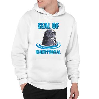Seal Of Disapproval Funny Animal Pun Sarcastic Sea Lion Hoodie | Mazezy