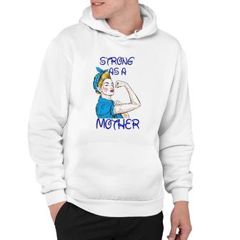 Strong As A Mother Mother’S Day Black Version Hoodie | Mazezy