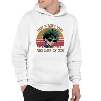 That Wasn't Very Plus Ultra Of You Hoodie | Mazezy