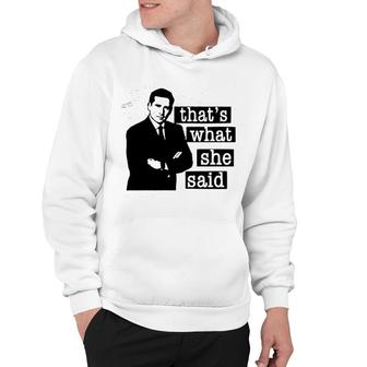Thats What She Said Funny Hoodie | Mazezy