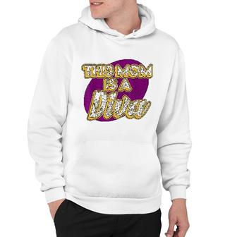 This Mom Is A Diva For Dance Mom Hoodie | Mazezy