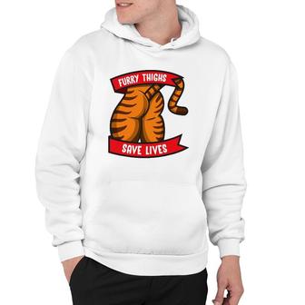 Tiger Furry Thighs Save Lives Proud Furry Pride Fandom Hoodie | Mazezy