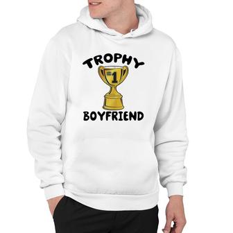 Trophy Boyfriend Funny Hoodie | Mazezy