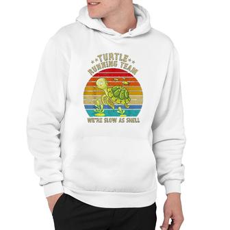 Turtle Running Team We Are Slow As Shell Funny Turtle Pun Hoodie | Mazezy