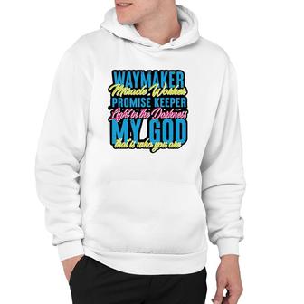 Way Maker Miracle Worker Graphic Design For Christian Hoodie | Mazezy