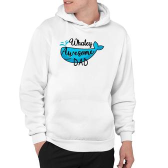 Whaley Awesome Dad Cute Aquatic Ocean Animal Funny Whale Pun Hoodie | Mazezy