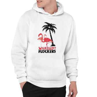 Whassup Flockers Funny Pink Flamingo What's Up Gift Hoodie | Mazezy