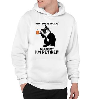What Day Is Today Who Cares I'm Retired Cat Lover Coffee Hoodie | Mazezy