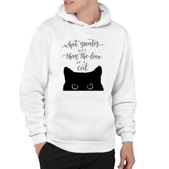 What Greater Gift Than The Love Of A Cat Hoodie | Mazezy
