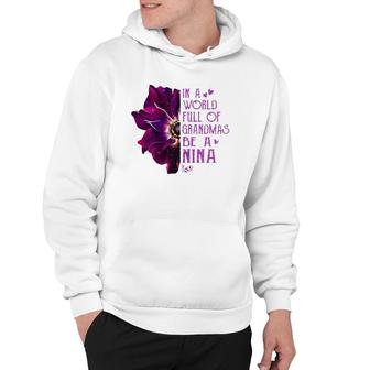 Womens In A World Full Of Grandmas Be A Nina Anemone Mother's Day Hoodie | Mazezy