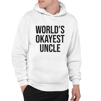 Worlds Okayest Uncle Hoodie | Mazezy