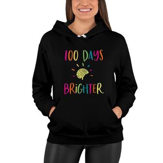 100 Days Brighter 100th Day Of School Teachers Kids Great Gift Women Hoodie - Seseable
