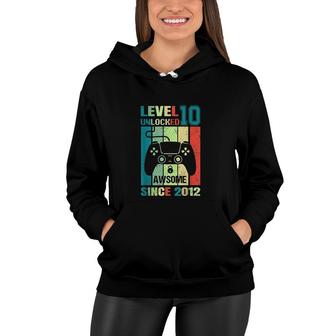 10th Birthday Gift Level 10 Unlocked Awesome 2012 Video Game Women Hoodie - Seseable