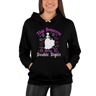 10Th Birthday Girls Princess Is Now 10 Years Double Digits Women Hoodie | Mazezy