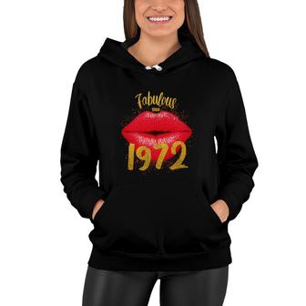 50Th Birthday Gift Fabulous Since 1972 Red Lips Women Hoodie - Seseable