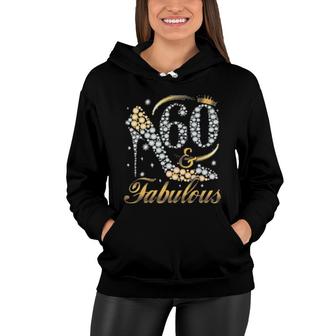 60Th Birthday And Fabulous Girl 60 Years Old Women Hoodie | Mazezy