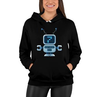 7Th Birthday Boy Robot Lover 7 Years Old B-Day Party Women Hoodie | Mazezy