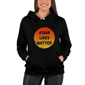 Asian Lives Matter Proud Asian American Pride Gift Women Hoodie - Thegiftio UK
