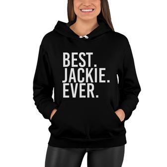 Best Jackie Ever Funny Joke Gift Idea Women Hoodie - Seseable