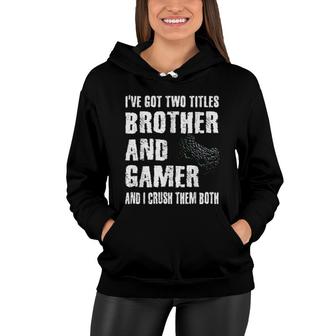 Brother And Gamer Video Games Saying Gaming Boysns Women Hoodie | Mazezy