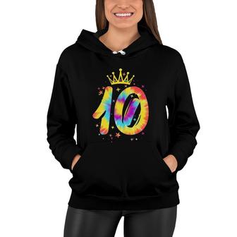 Colorful Tie Dye Tenth 10 Years Old Girls 10Th Birthday Gift Women Hoodie | Mazezy